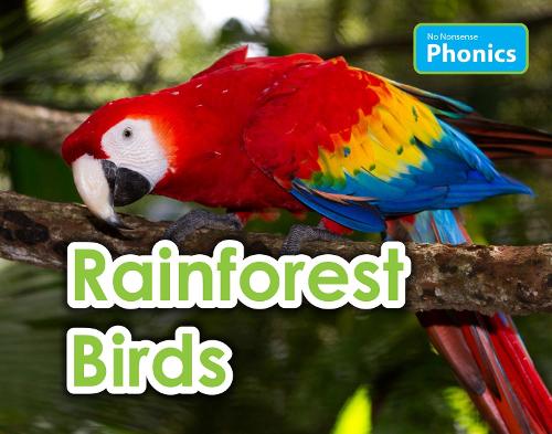 Rainforest Birds (No Nonsense Phonics)