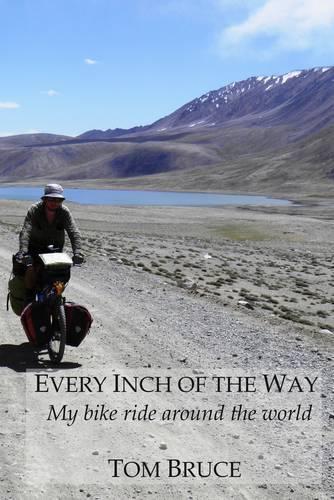 Every Inch of the Way: My Bike Ride Around the World