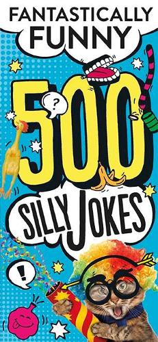 500 Silly Jokes: Fantastically Funny (Joke Books)