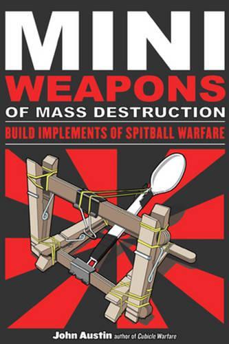 Miniweapons of Mass Destruction: Build Implements of Spitball Warfare