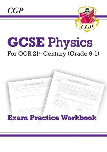 Grade 9-1 GCSE Physics: OCR 21st Century Exam Practice Workbook: perfect for catch-up and the 2022 and 2023 exams (CGP GCSE Physics 9-1 Revision)