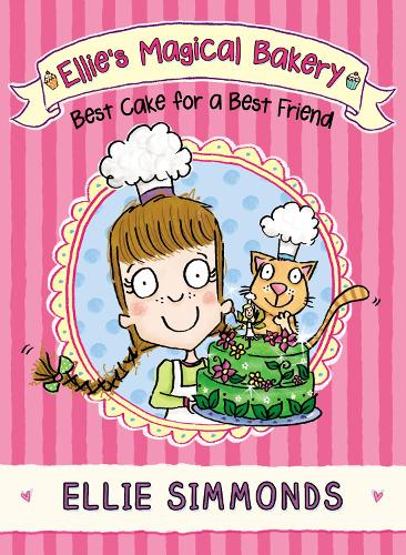 Ellies Magical Bakery: Best Cake for a Best Friend