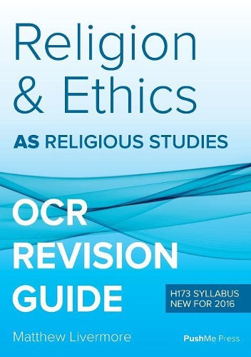 AS Religion & Ethics Revision Guide for OCR: AS Religious Studies for OCR