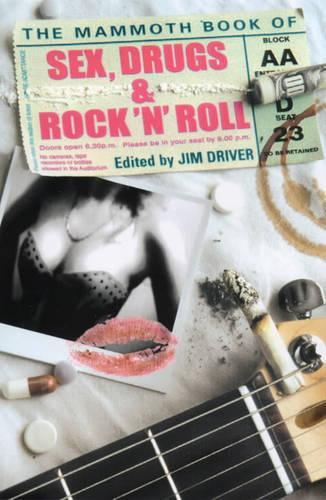The Mammoth Book of Sex, Drugs & Rock n Roll (Mammoth Books)