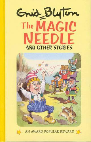 The Magic Needle: and Other Stories (Enid Blytons Popular Rewards Series 10)