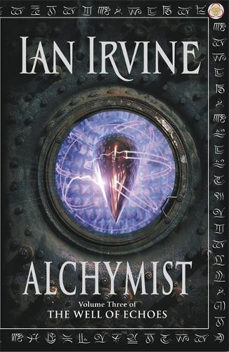 Alchymist: Volume Three of The Well of Echoes
