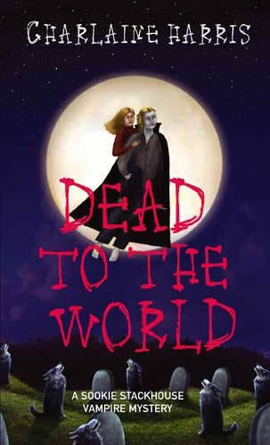 Dead To The World: A Sookie Stackhouse Vampire Mystery