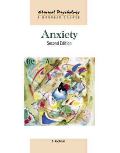 Anxiety (Clinical Psychology: A Modular Course)