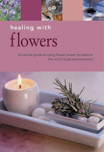 Healing with Flowers (Essentials for Health & Harmony)