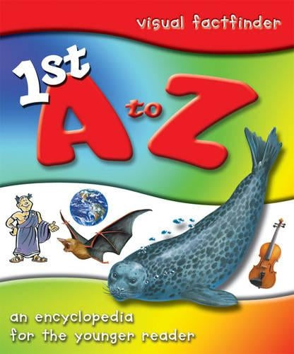 1st A to Z Encyclopedia (Visual Factfinder)