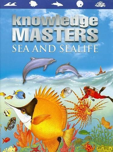 Sea and Sealife (Knowledge Masters)