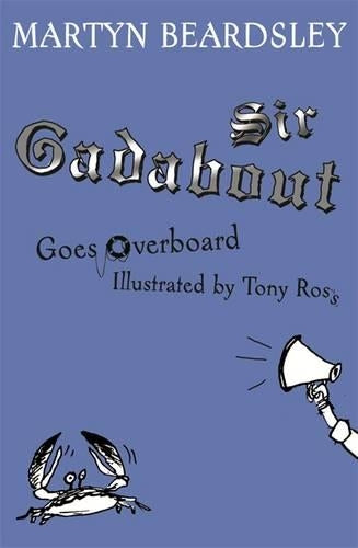 Sir Gadabout Goes Overboard: Bk.6