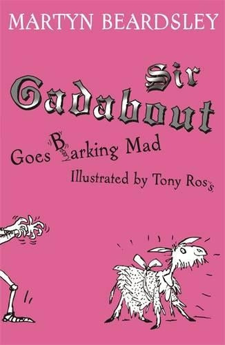 SIR GADABOUT GOES BARKING MAD: BK.7