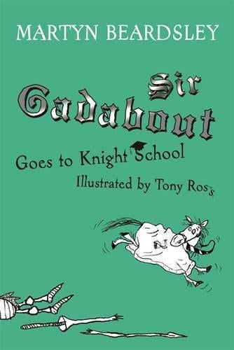 Sir Gadabout Goes to Knight School: Bk. 8