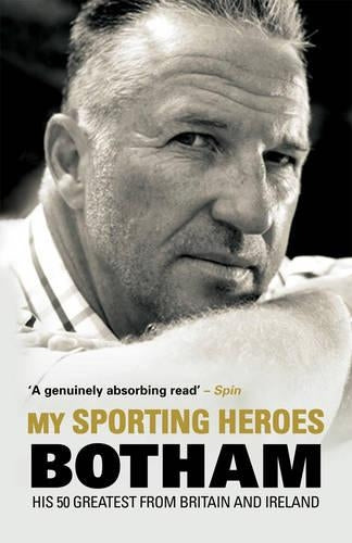 My Sporting Heroes: His 50 Greatest from Britain and Ireland