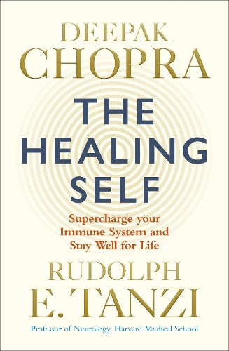 The Healing Self: Supercharge your immune system and stay well for life