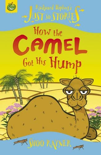 How the Camel Got His Hump (Rudyard Kiplings Just So Stories)