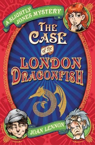 Case of the London Dragonfish (Slightly Jones Mystery)