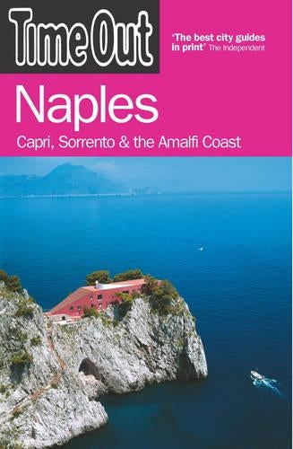 Time Out. Naples, Capri, Sorrento and the Amalfi Coast.