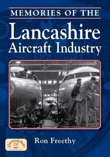 Memories of the Lancashire Aircraft Industry (Local History)