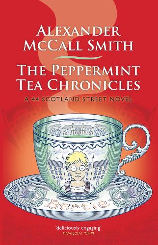 The Peppermint Tea Chronicles (Scotland Street Volume 13) (44 Scotland Street)