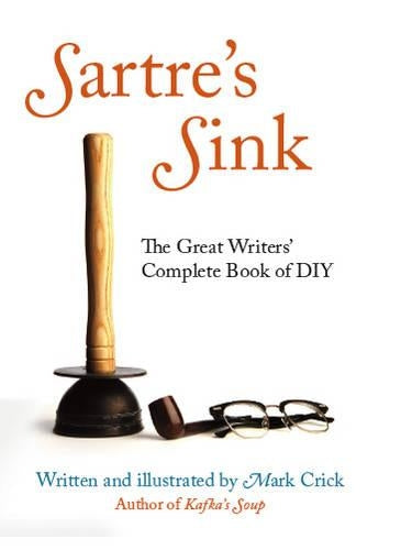 SartreS Sink: The Great Writers Complete Book of DIY
