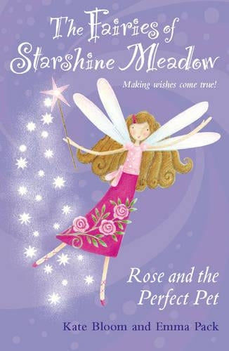 Rose and the Perfect Pet (Fairies of Starshine Meadow, Making Wishes Come True...!)