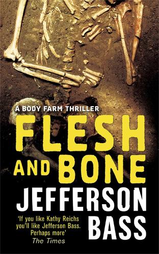 Flesh and Bone: A Body Farm Thriller: A Body Farm Novel (Body Farm Thriller 2)