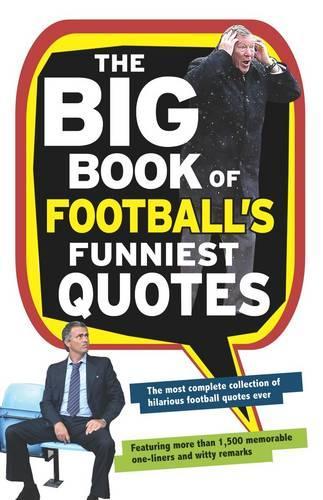 The Big Book of Footballs Funniest Quotes