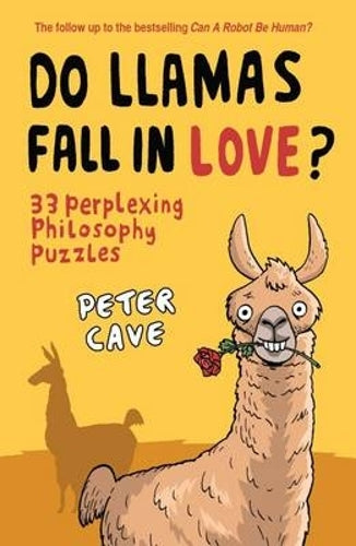 Do Llamas Fall in Love?: 33 Perplexing Philosophy Puzzles