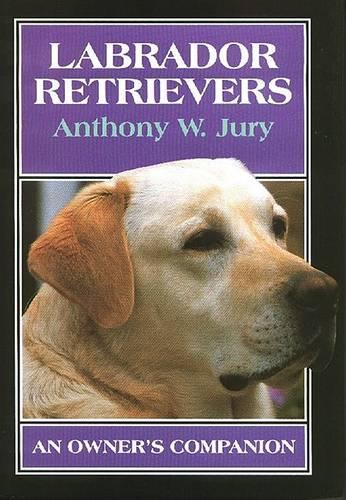 Labrador Retrievers: An Owners Companion