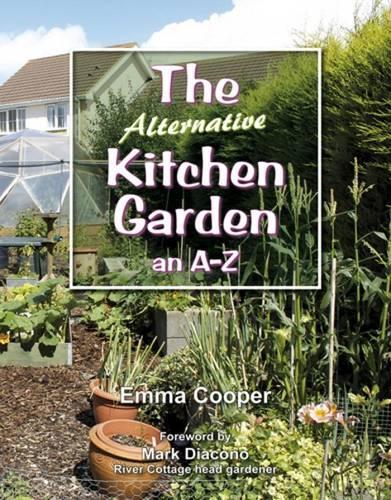 The Alternative Kitchen Garden: An A-Z: 1