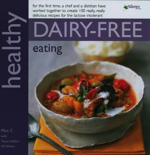 Healthy Dairy-Free Eating: In Association with Allergy UK (Healthy Eating Series)