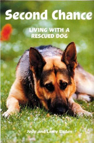 Second Chance: Living With A Rescued Dog