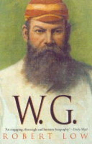W.G.: Biography of W.G. Grace