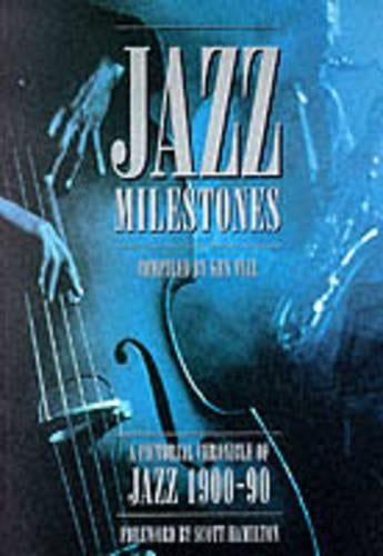 Jazz Milestones: A Pictorial Chronicle of Jazz, 1900-90