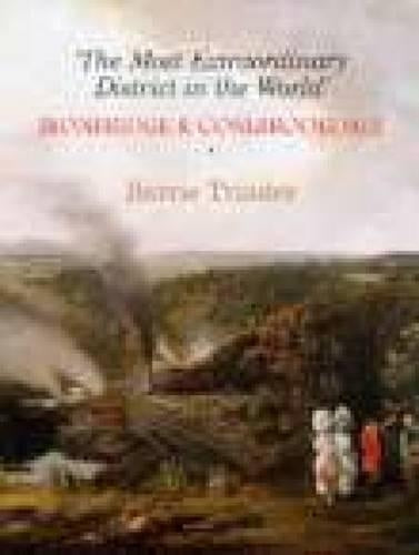 The Most Extraordinary District in the World: Ironbridge and Coalbrookdale