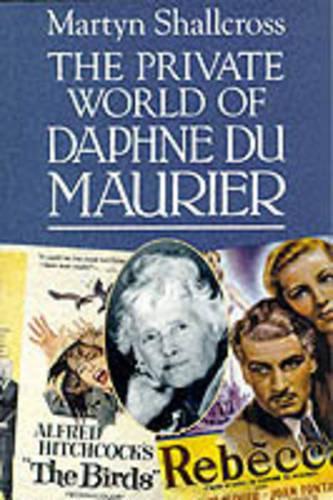 PRIVATE WORLD OF DAPHNE DU MAURIER