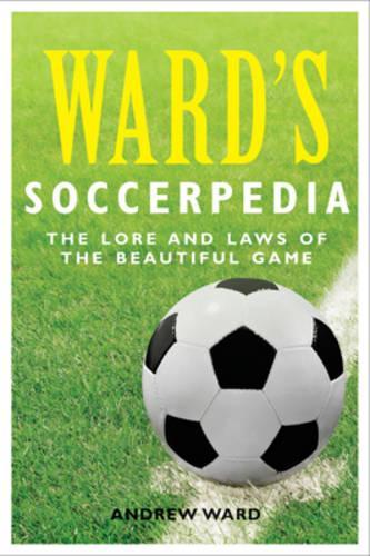 Wards Soccerpedia: A Journey Through Footballs Laws or Lore