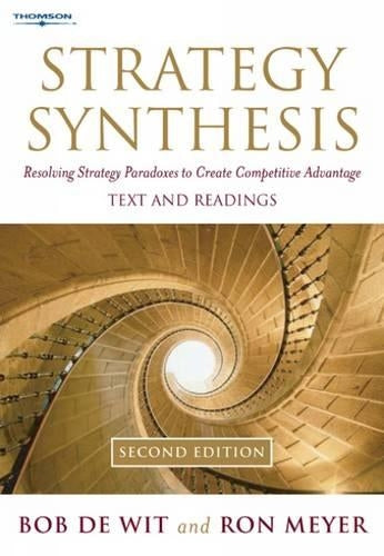 Strategy Synthesis: Resolving Strategy Paradoxes to Create Competitive Advantage