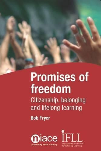 Promises of Freedom: Citizenship, Belonging and Lifelong Learning (Ifll Thematic Paper)