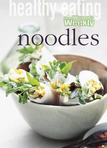 Noodles: Noodles ("Australian Womens Weekly" Home Library)