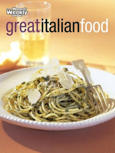 Great Italian Food ("Australian Womens Weekly" Home Library)