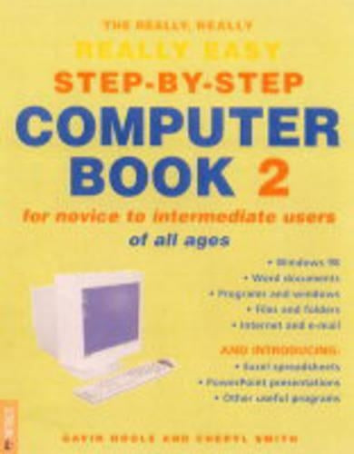 The Really, Really, Really Easy Step-by-step Computer Book 2 for Novice to Intermediate Users of All Ages: For Novices of All Ages Bk.2