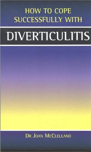 Diverticulitis (How to Cope Sucessfully with...) (How to Cope Successfully with...)
