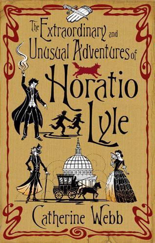 The Extraordinary & Unusual Adventures of Horatio Lyle: Number 1 in series
