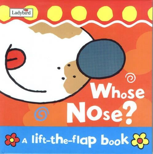Whose Nose? (Lift-the-flap)