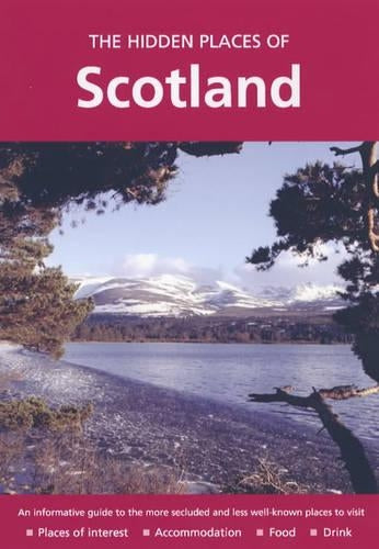 The Hidden Places of Scotland (Travel Publishing)