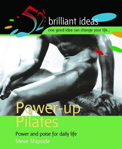 Power-up Pilates: Power and poise for daily life
