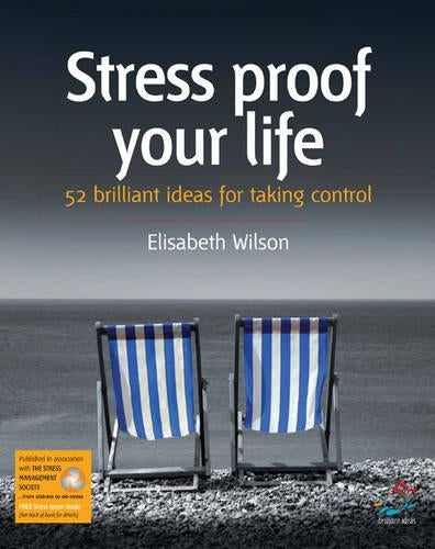 Stress-Proof Your Life: 52 Brilliant Ideas for Taking Control